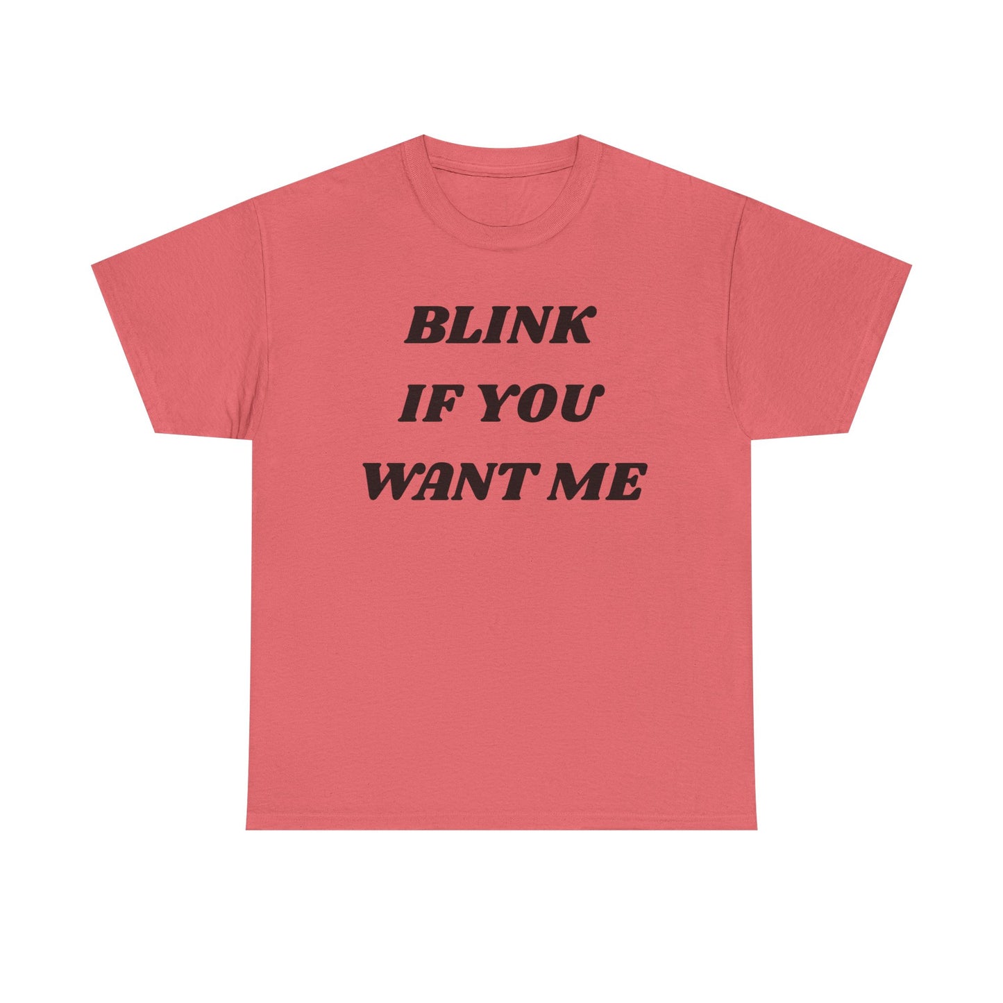 Blink If You Want Me Cotton Tee