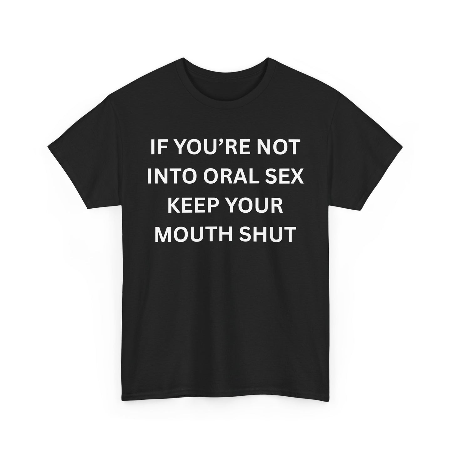 Not Into Oral Cotton Tee