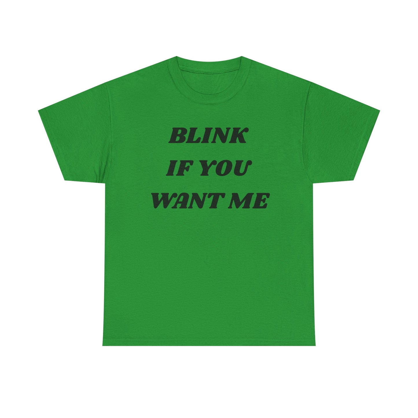 Blink If You Want Me Cotton Tee
