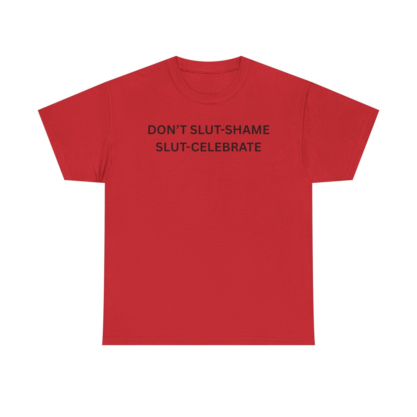 Don't Slut Shame Cotton Tee