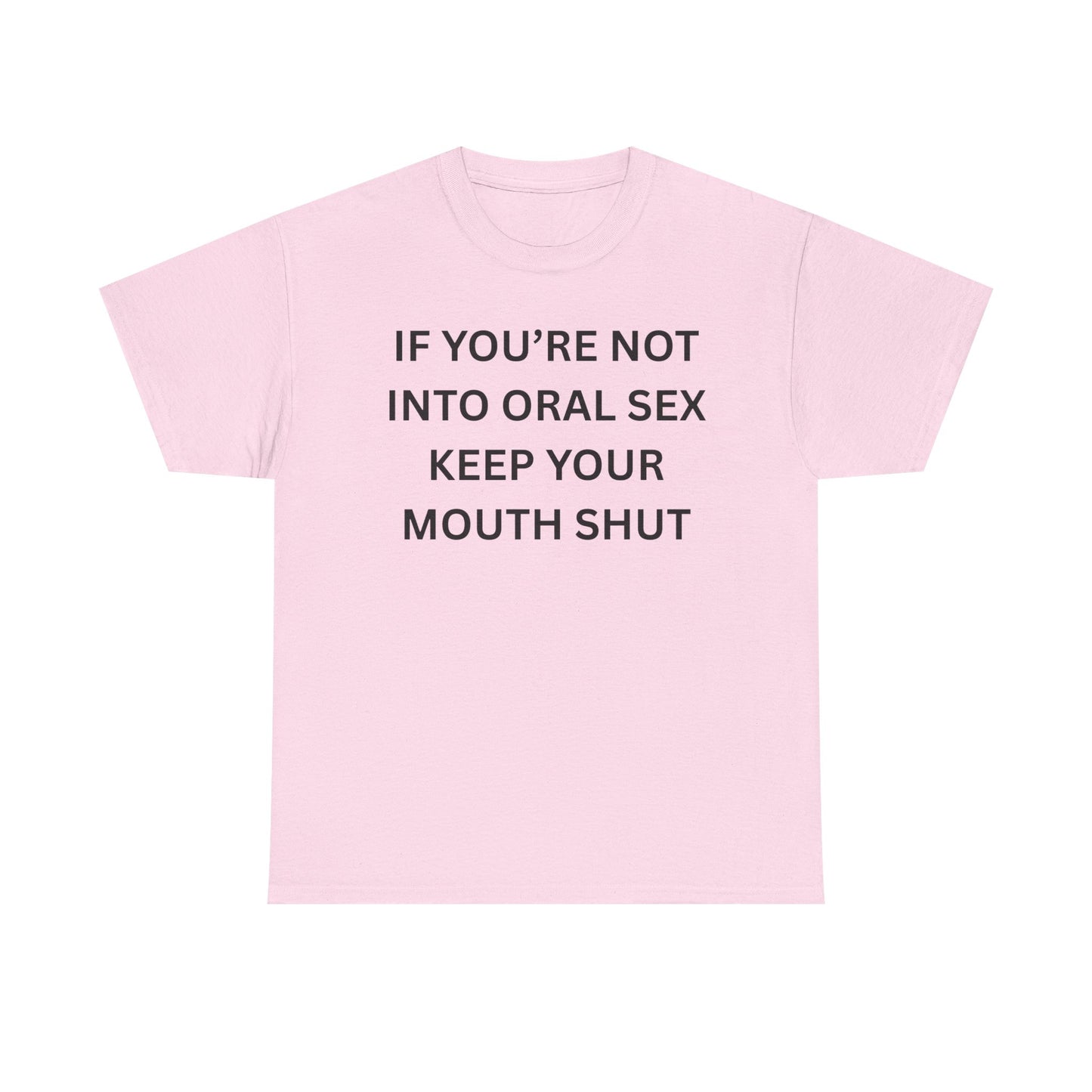 Not Into Oral Cotton Tee