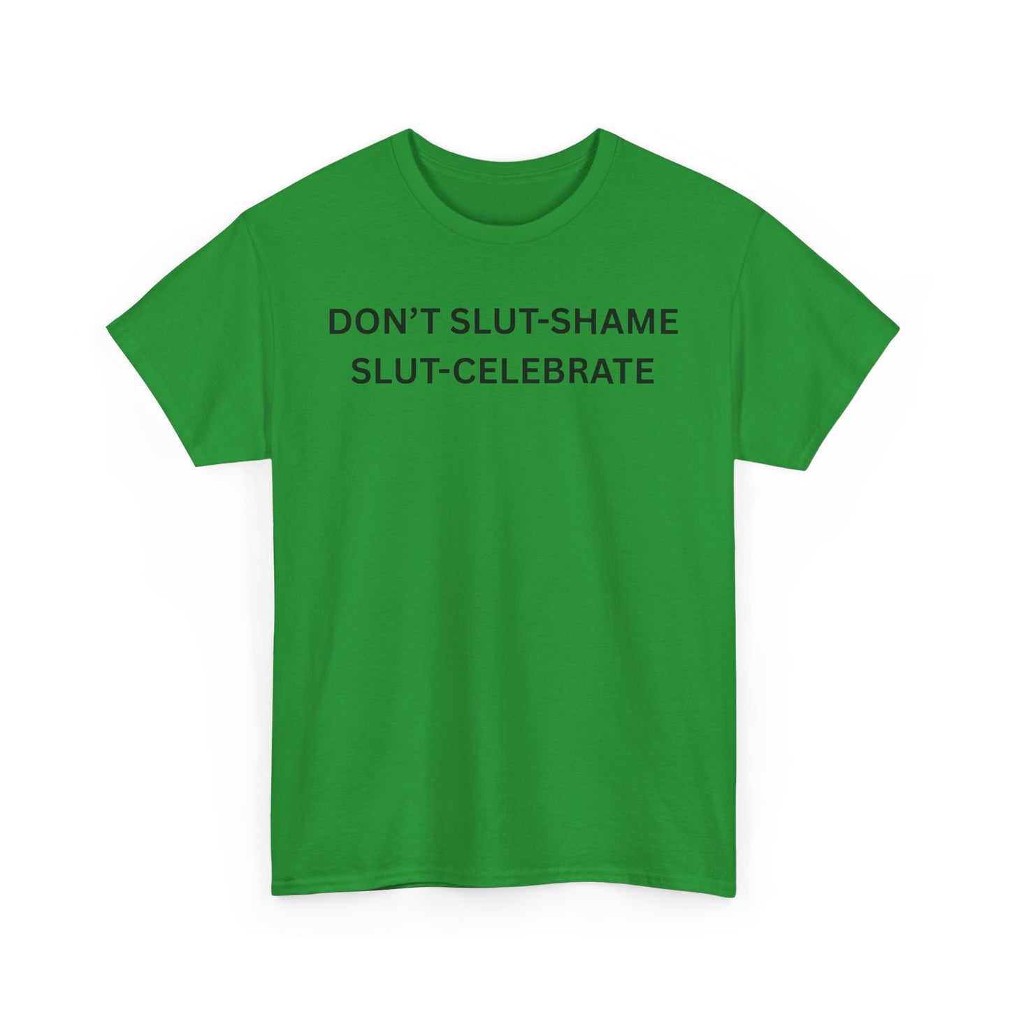 Don't Slut Shame Cotton Tee