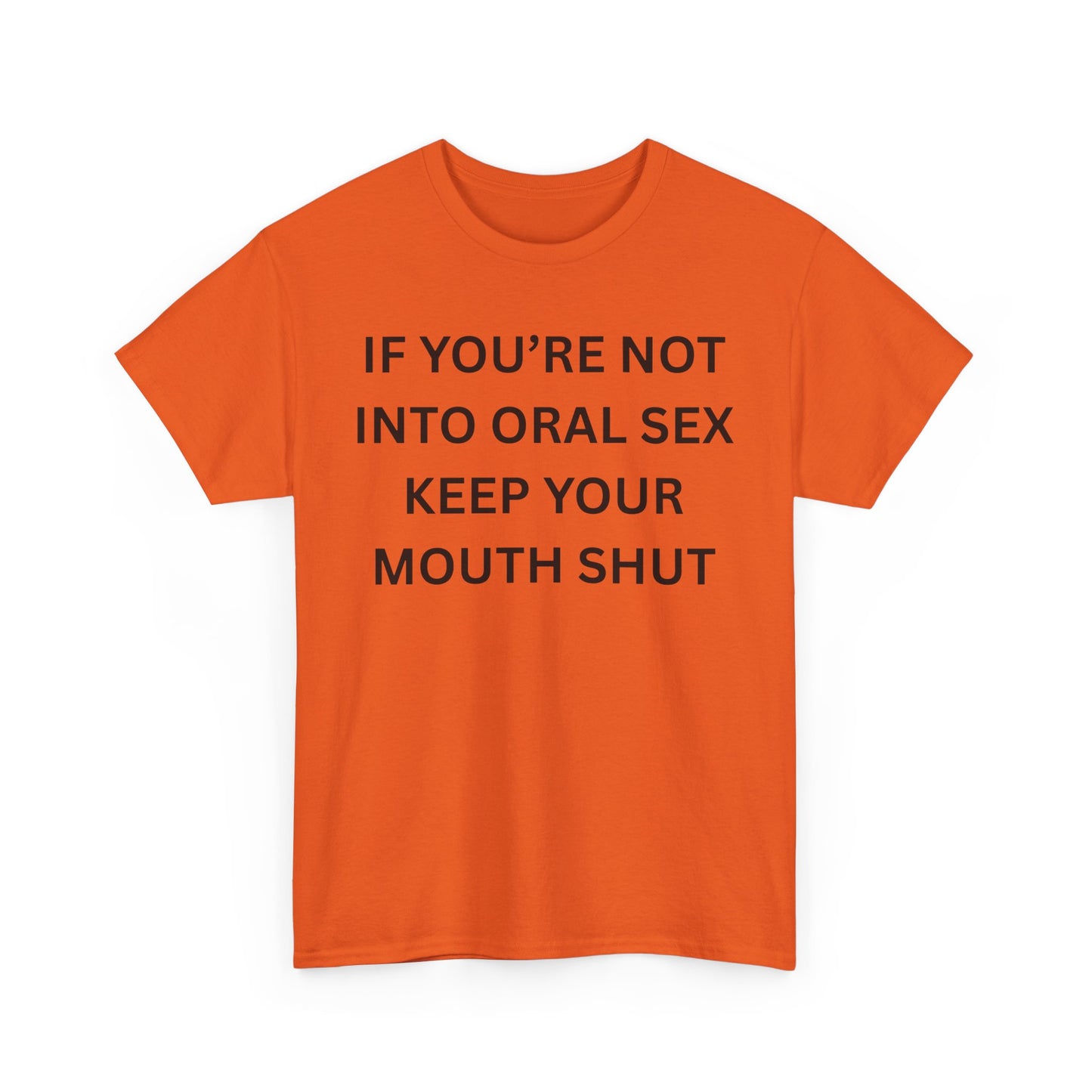 Not Into Oral Cotton Tee