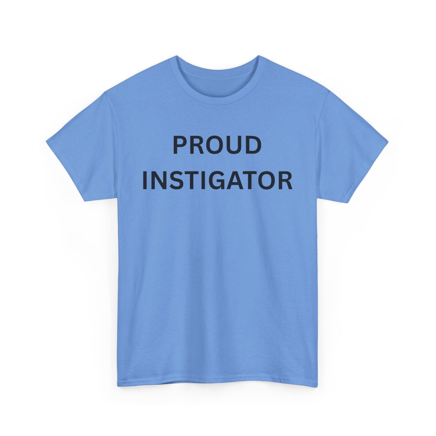 Proud Instigator Cotton Tee