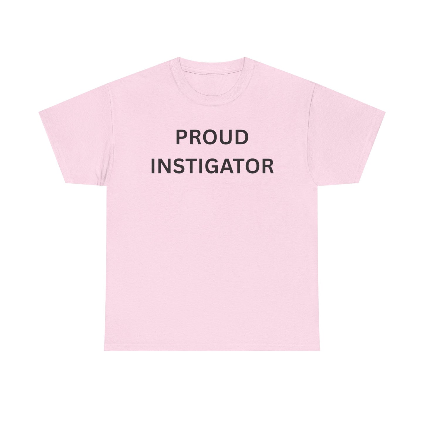 Proud Instigator Cotton Tee