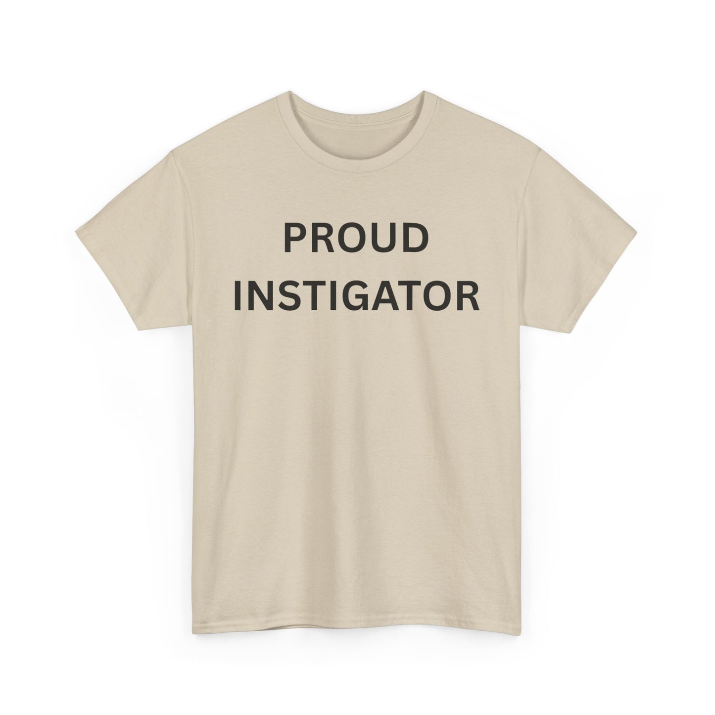 Proud Instigator Cotton Tee