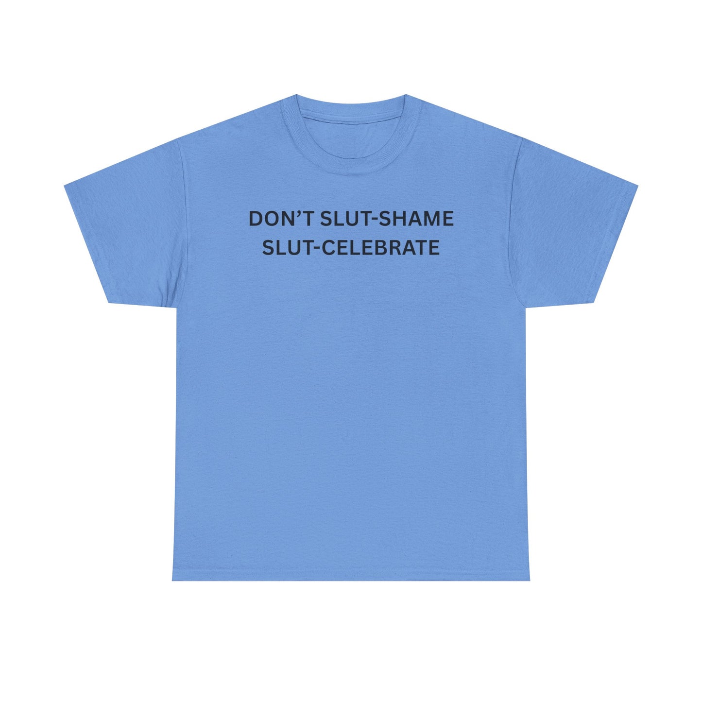 Don't Slut Shame Cotton Tee