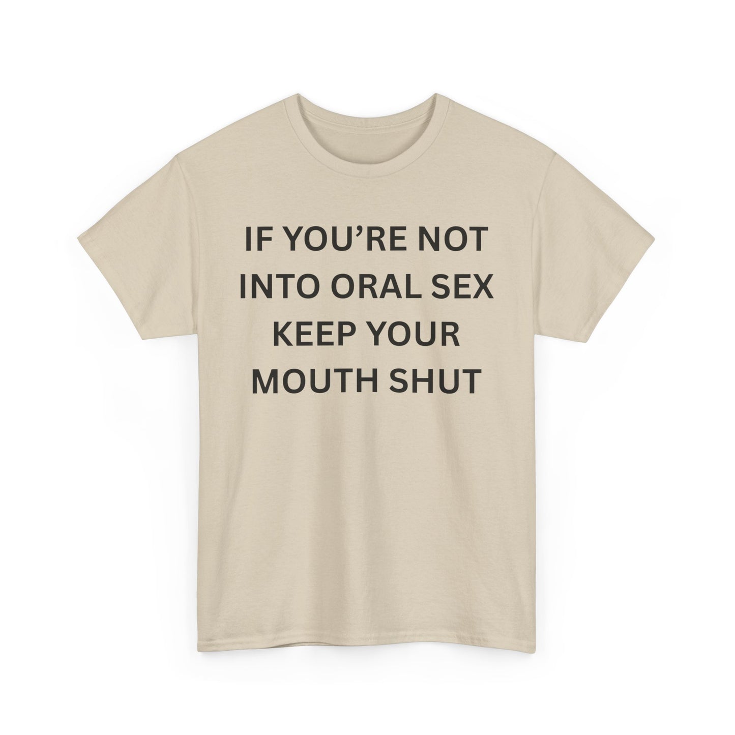 Not Into Oral Cotton Tee