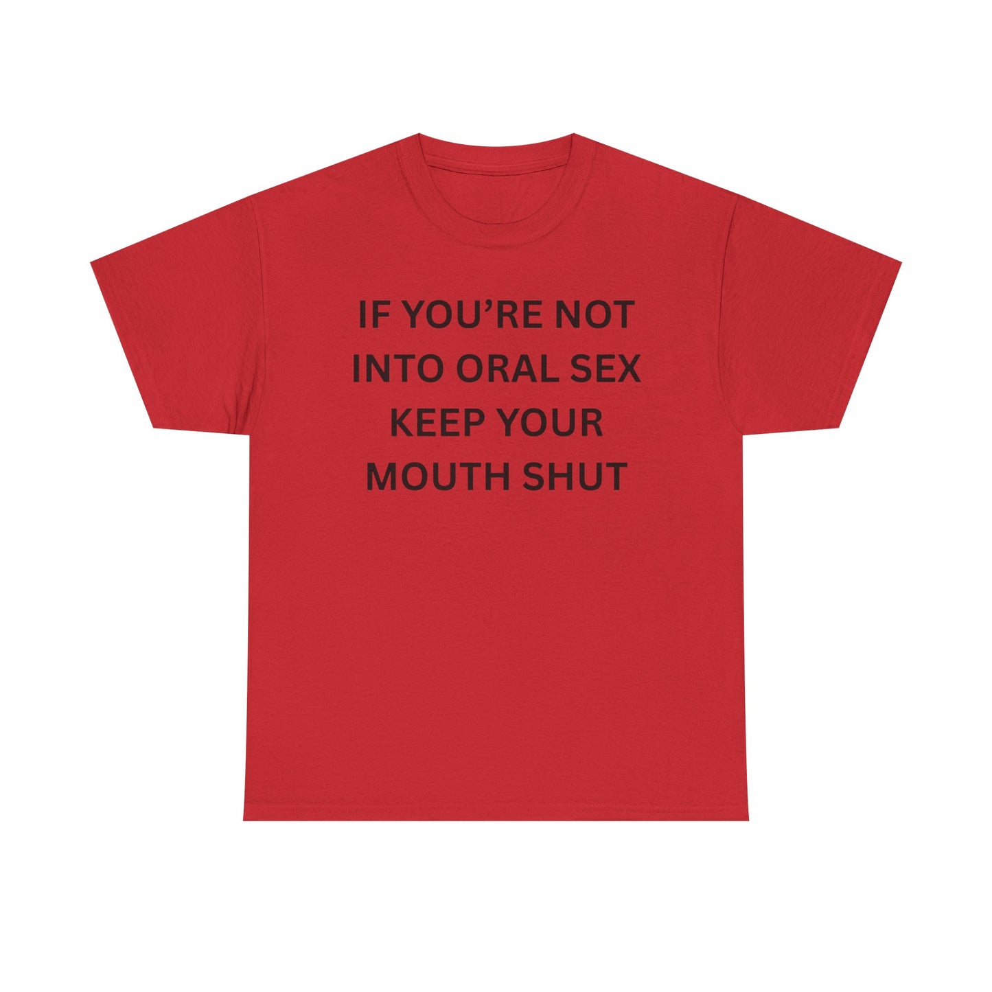 Not Into Oral Cotton Tee