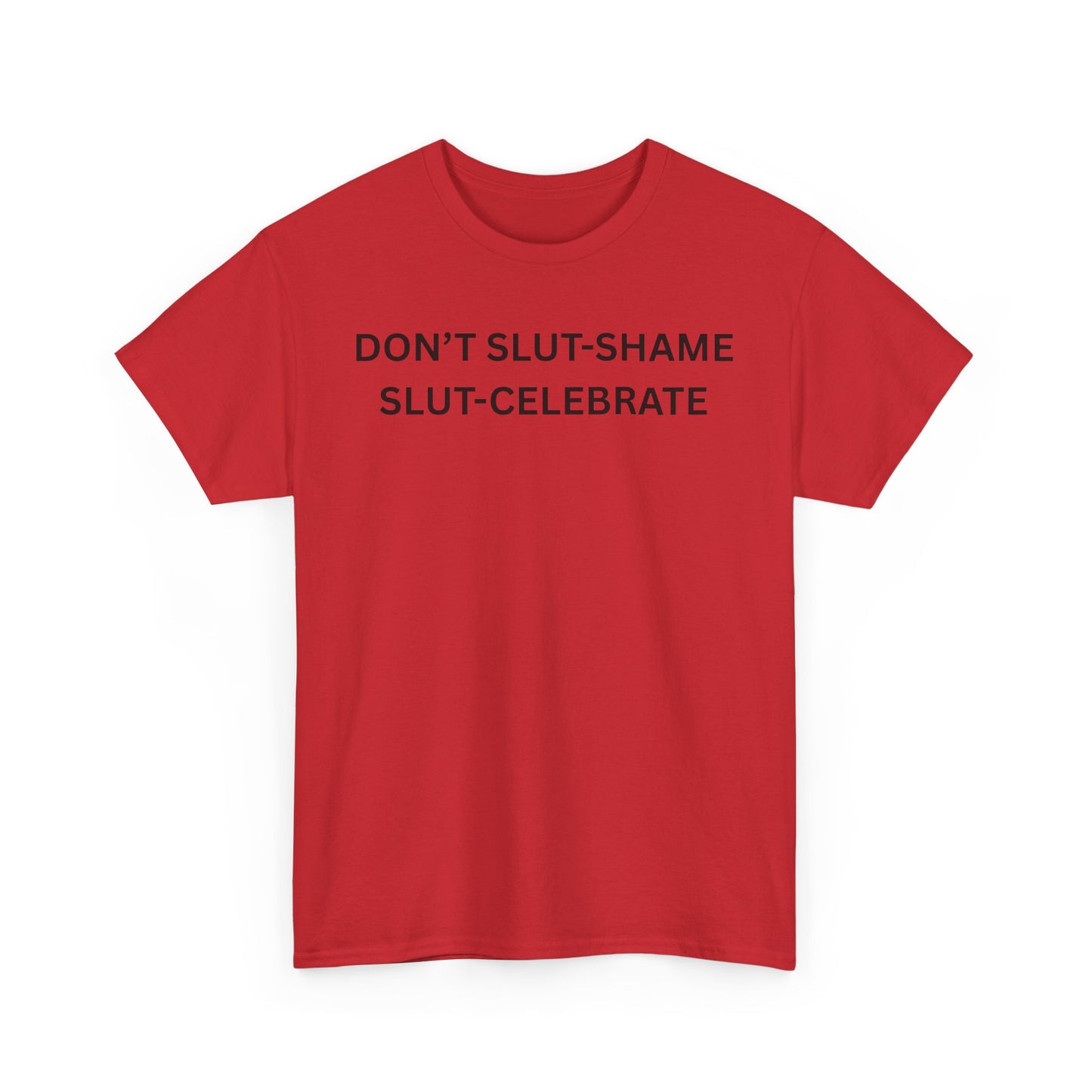 Don't Slut Shame Cotton Tee