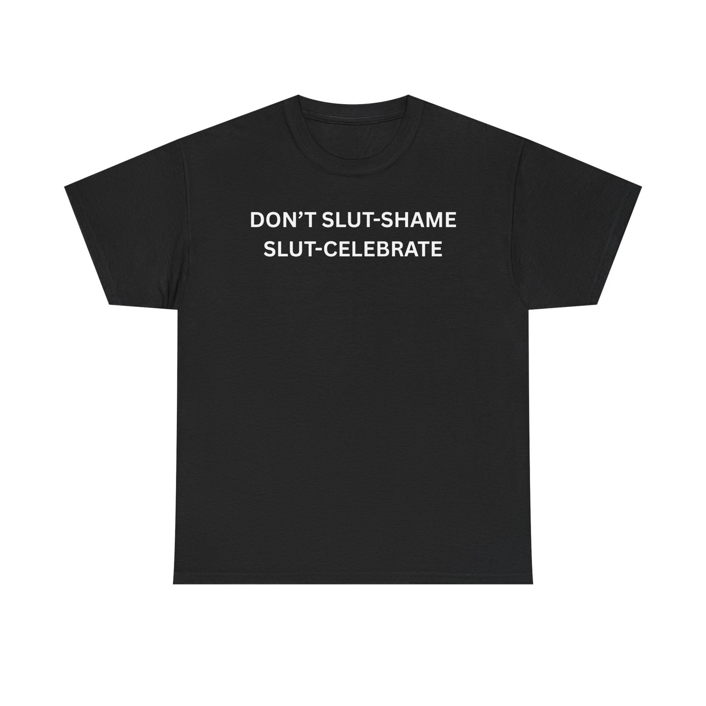 Don't Slut Shame Cotton Tee