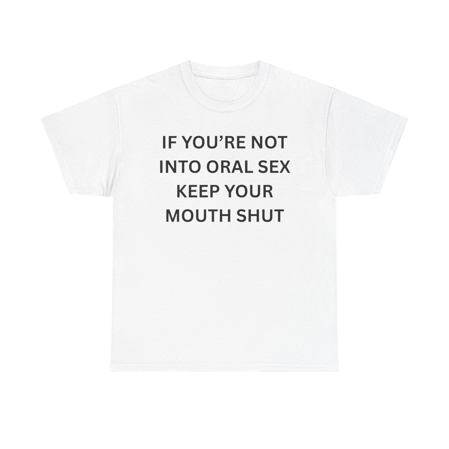 Not Into Oral Cotton Tee