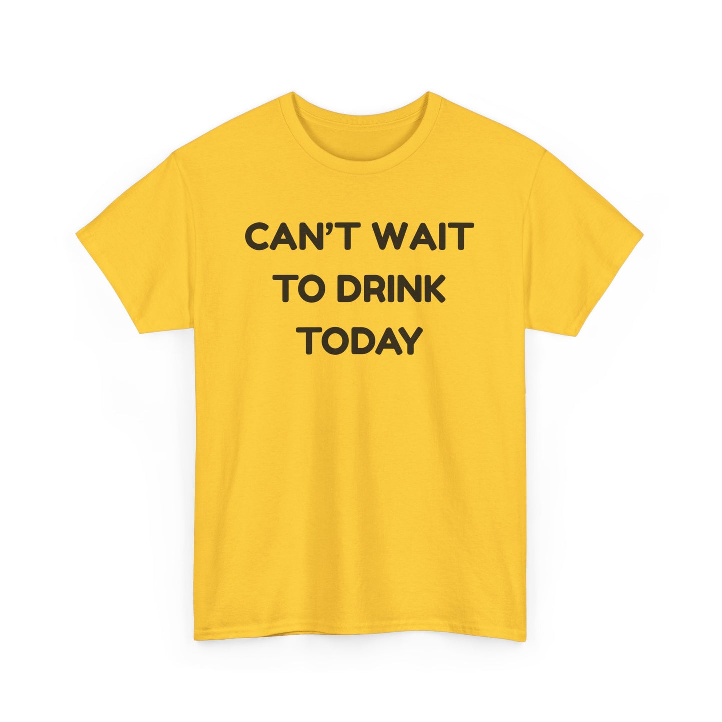 Can't Wait to Drink Cotton Tee