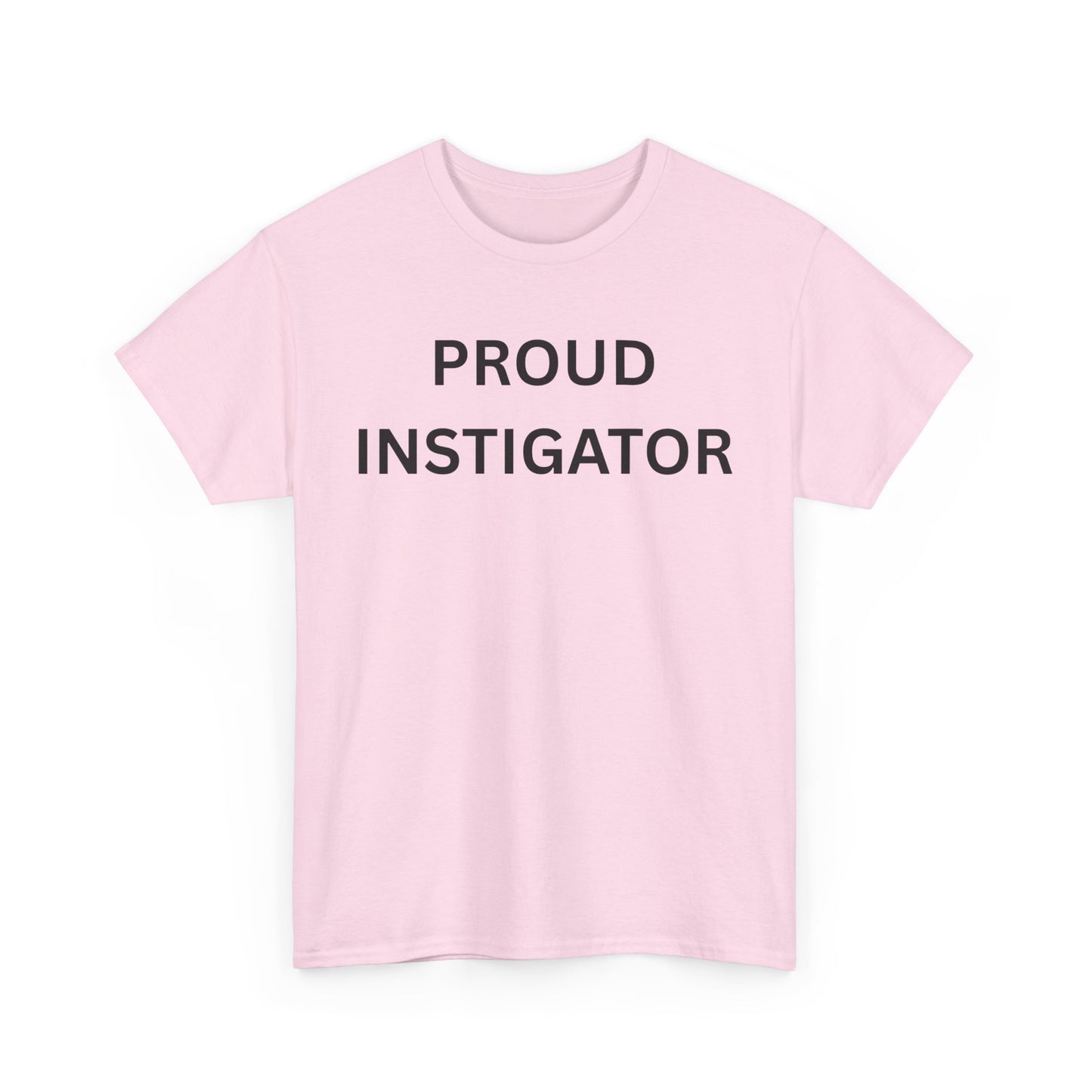Proud Instigator Cotton Tee