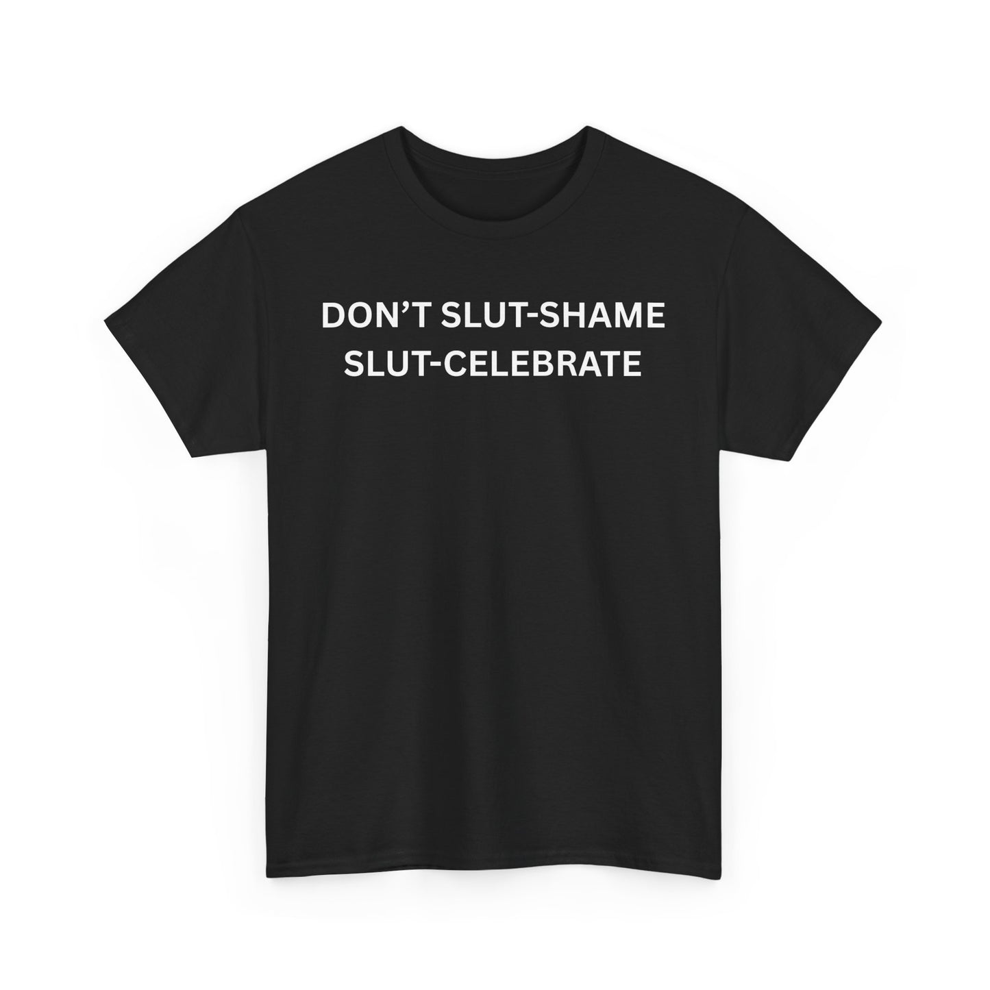 Don't Slut Shame Cotton Tee