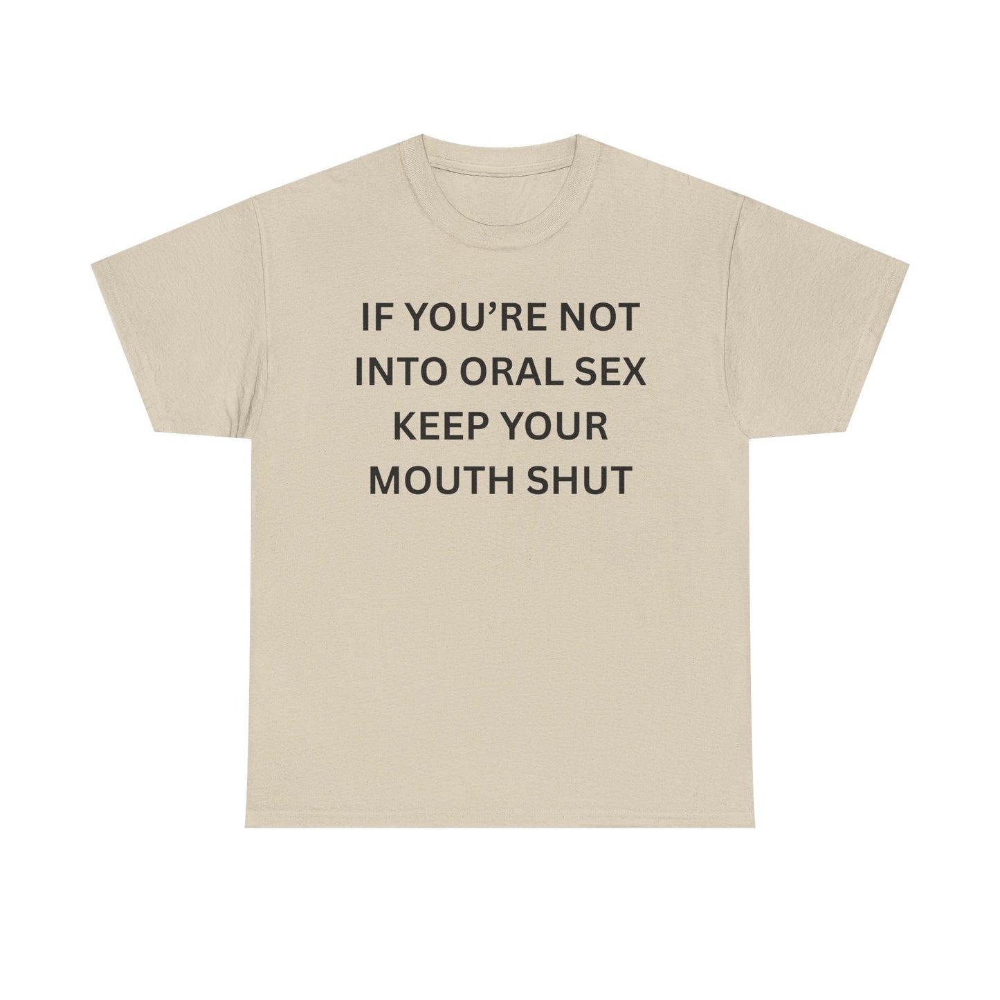 Not Into Oral Cotton Tee