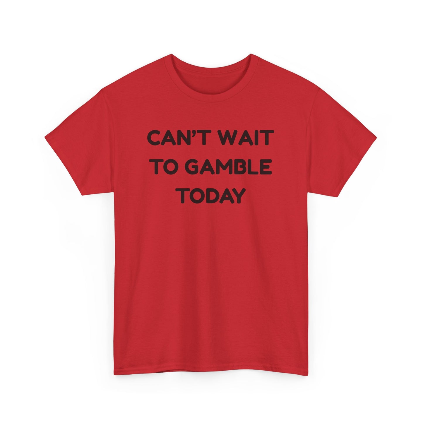 Can't Wait to Gamble Cotton Tee