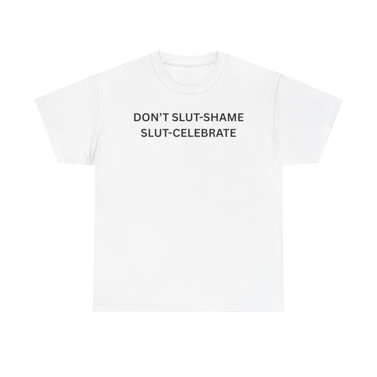 Don't Slut Shame Cotton Tee