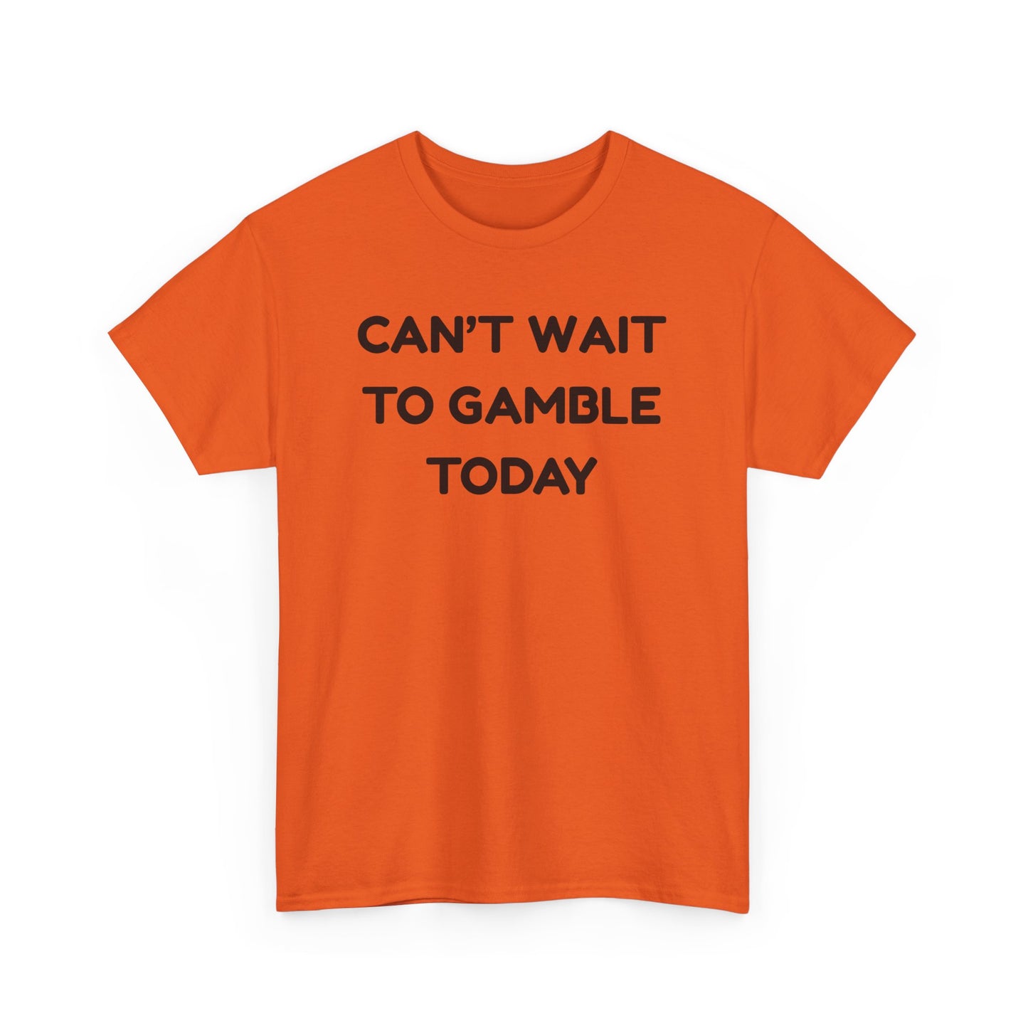 Can't Wait to Gamble Cotton Tee