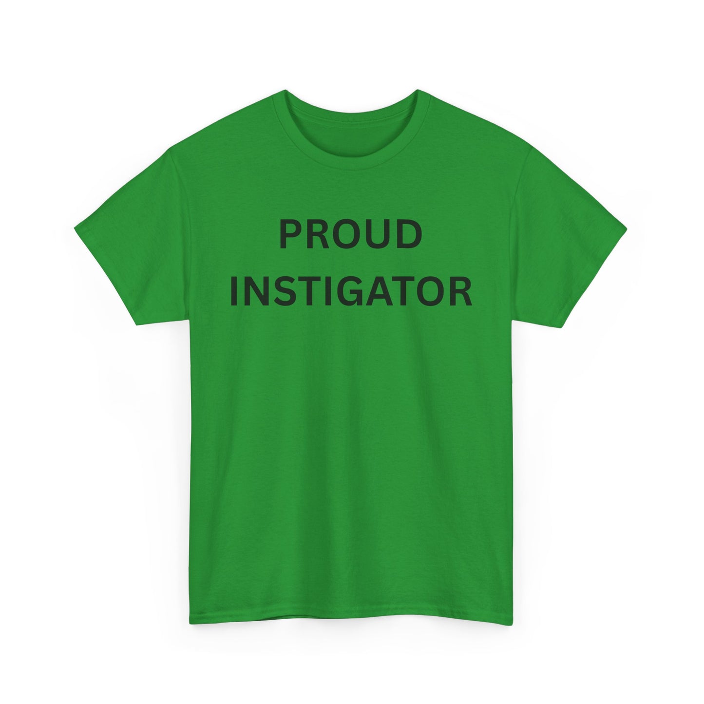Proud Instigator Cotton Tee