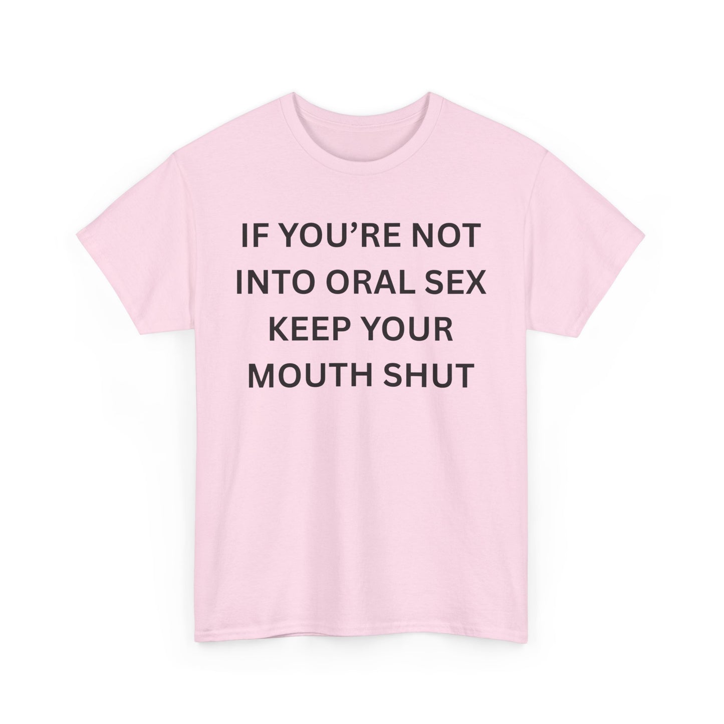Not Into Oral Cotton Tee