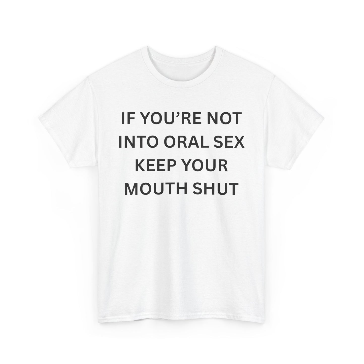 Not Into Oral Cotton Tee