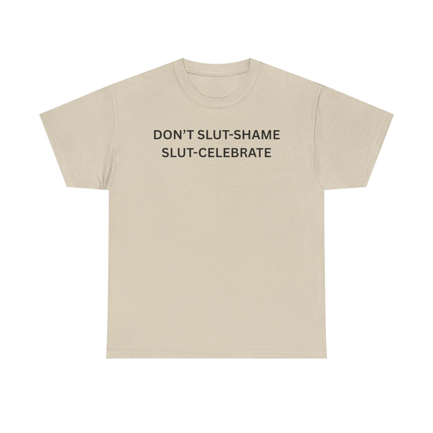 Don't Slut Shame Cotton Tee