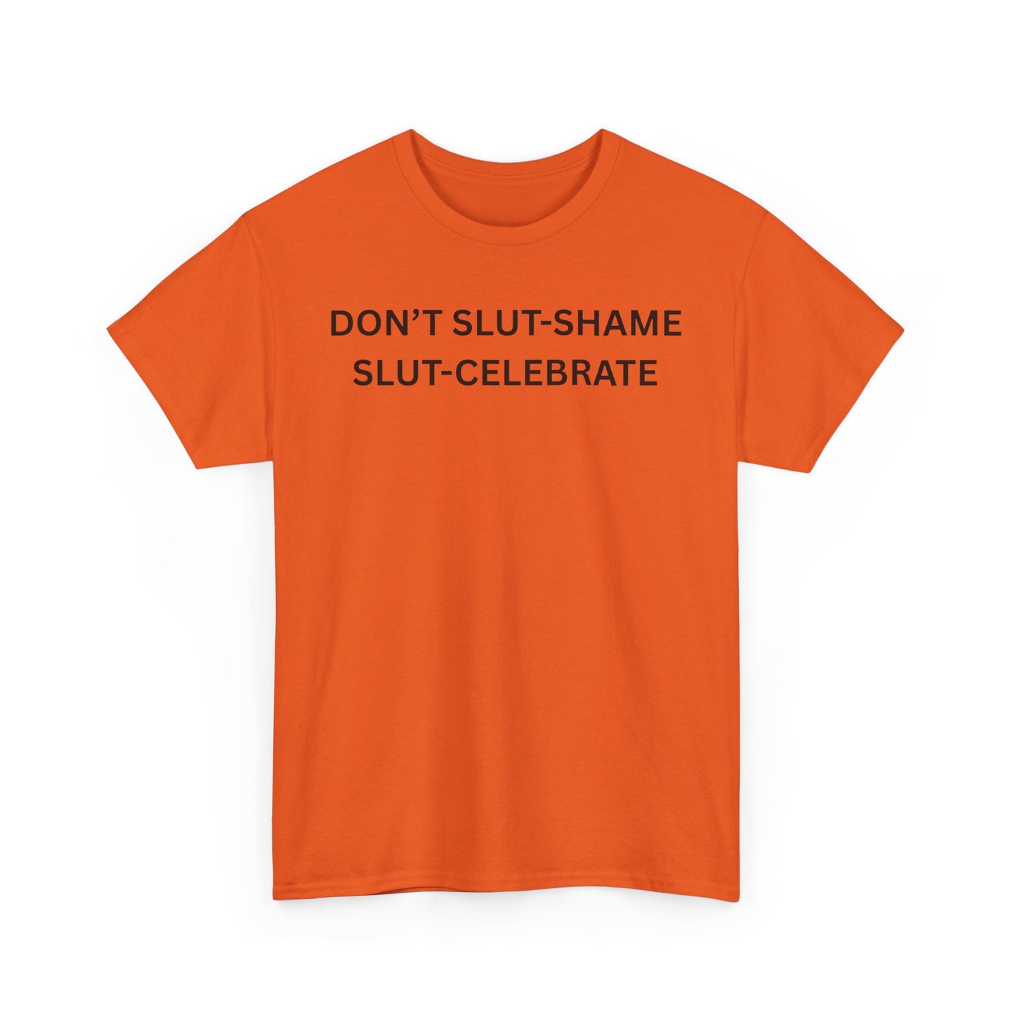 Don't Slut Shame Cotton Tee