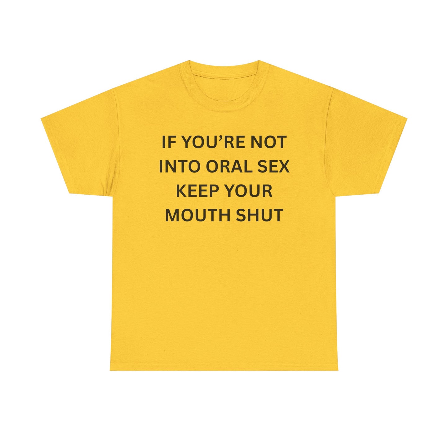 Not Into Oral Cotton Tee
