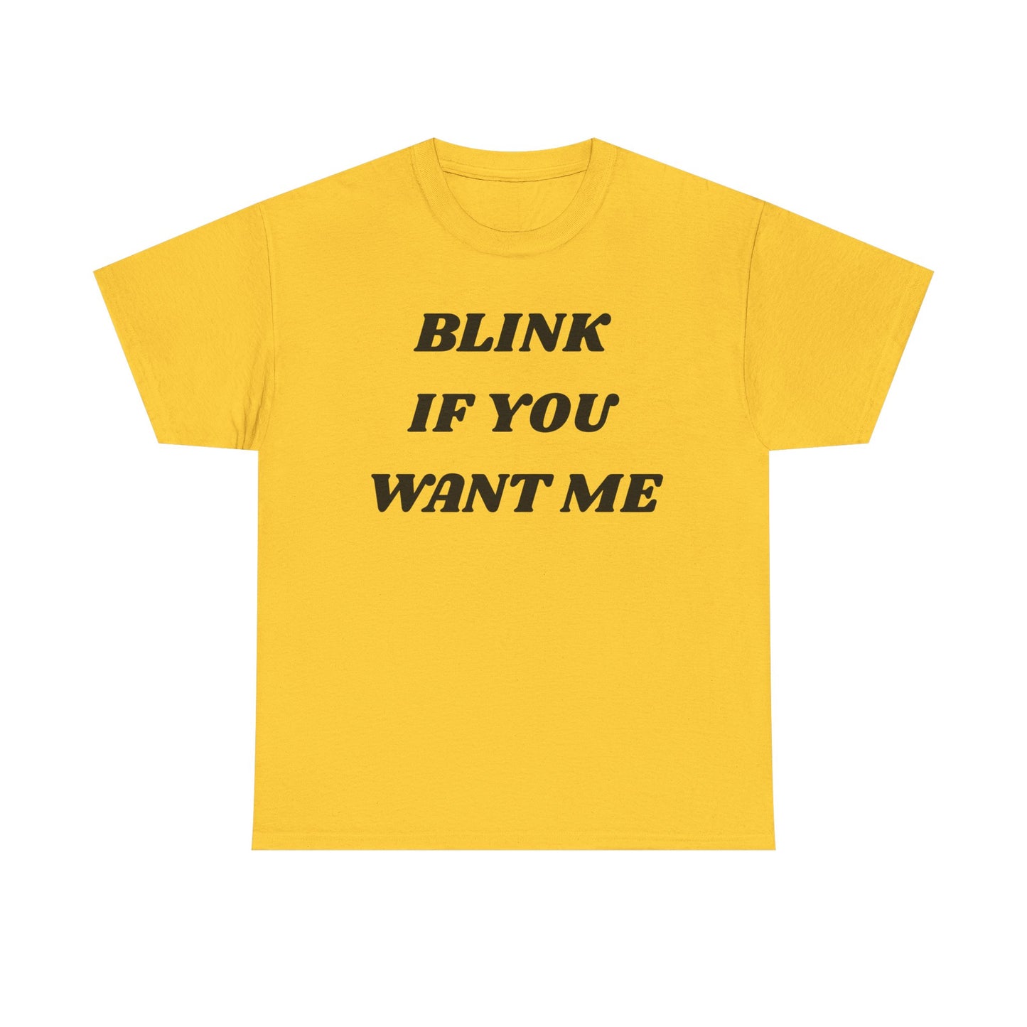 Blink If You Want Me Cotton Tee