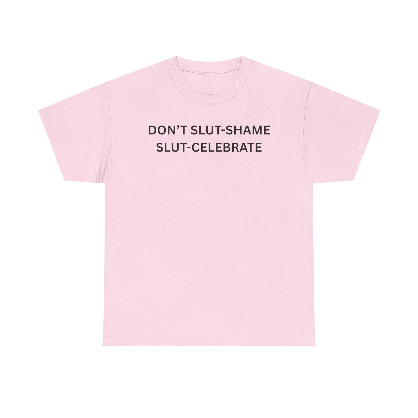 Don't Slut Shame Cotton Tee