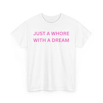 Just a Whore Cotton Tee