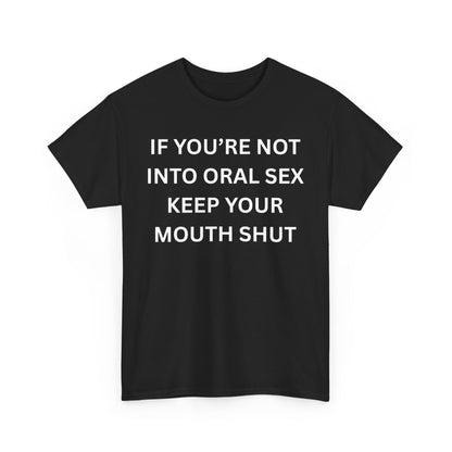 Not Into Oral Cotton Tee