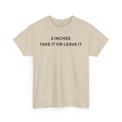 2 Inches Shirt