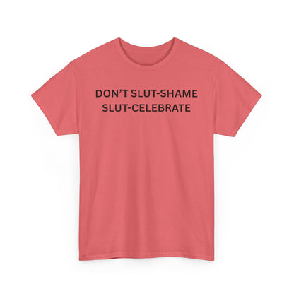 Don't Slut Shame Cotton Tee