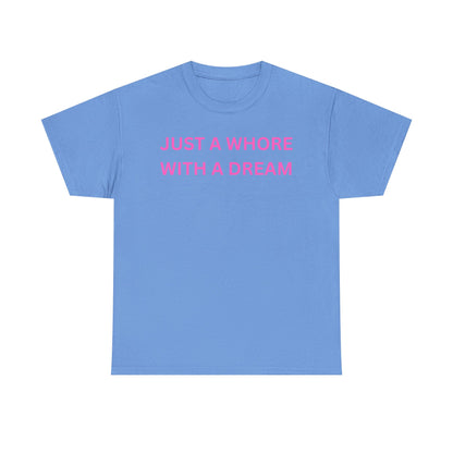 Just a Whore Cotton Tee