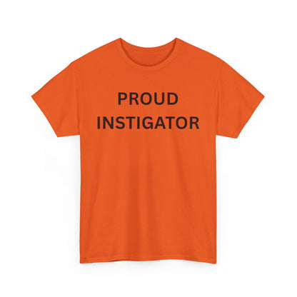 Proud Instigator Cotton Tee