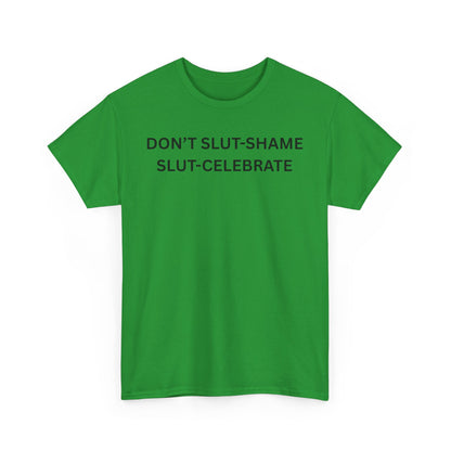 Don't Slut Shame Cotton Tee
