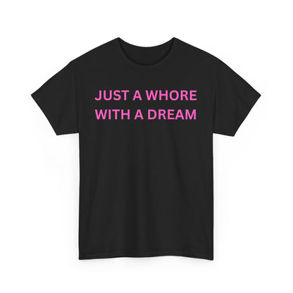 Just a Whore Cotton Tee