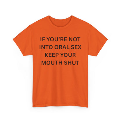 Not Into Oral Cotton Tee