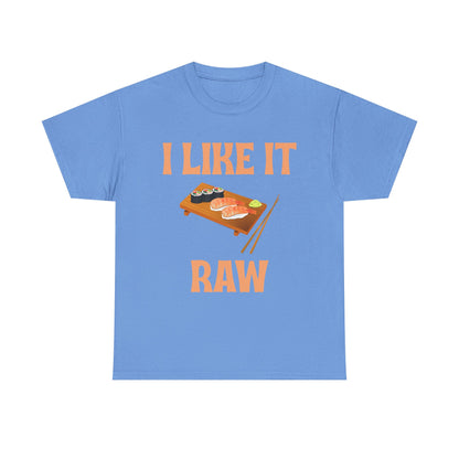 I Like it Raw Cotton Tee