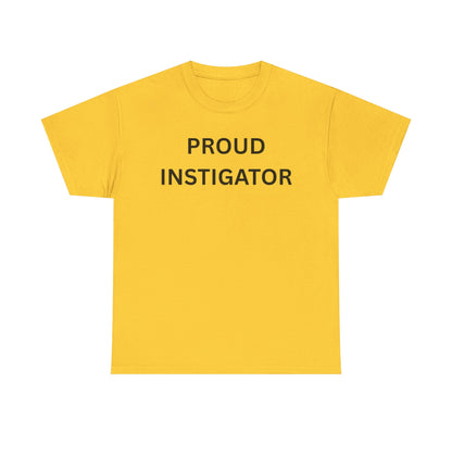 Proud Instigator Cotton Tee
