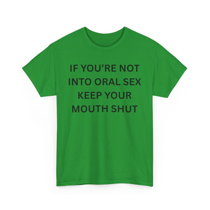Not Into Oral Cotton Tee