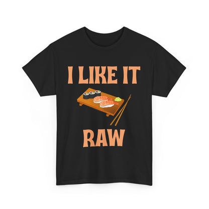 I Like it Raw Cotton Tee
