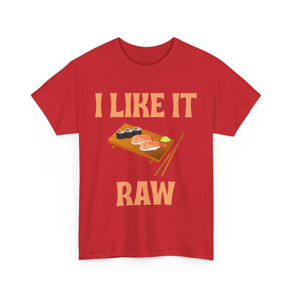 I Like it Raw Cotton Tee