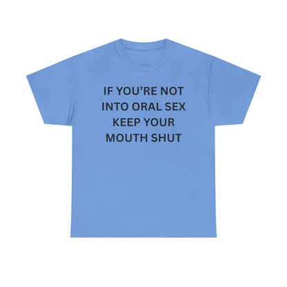 Not Into Oral Cotton Tee