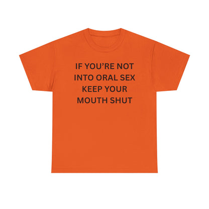 Not Into Oral Cotton Tee