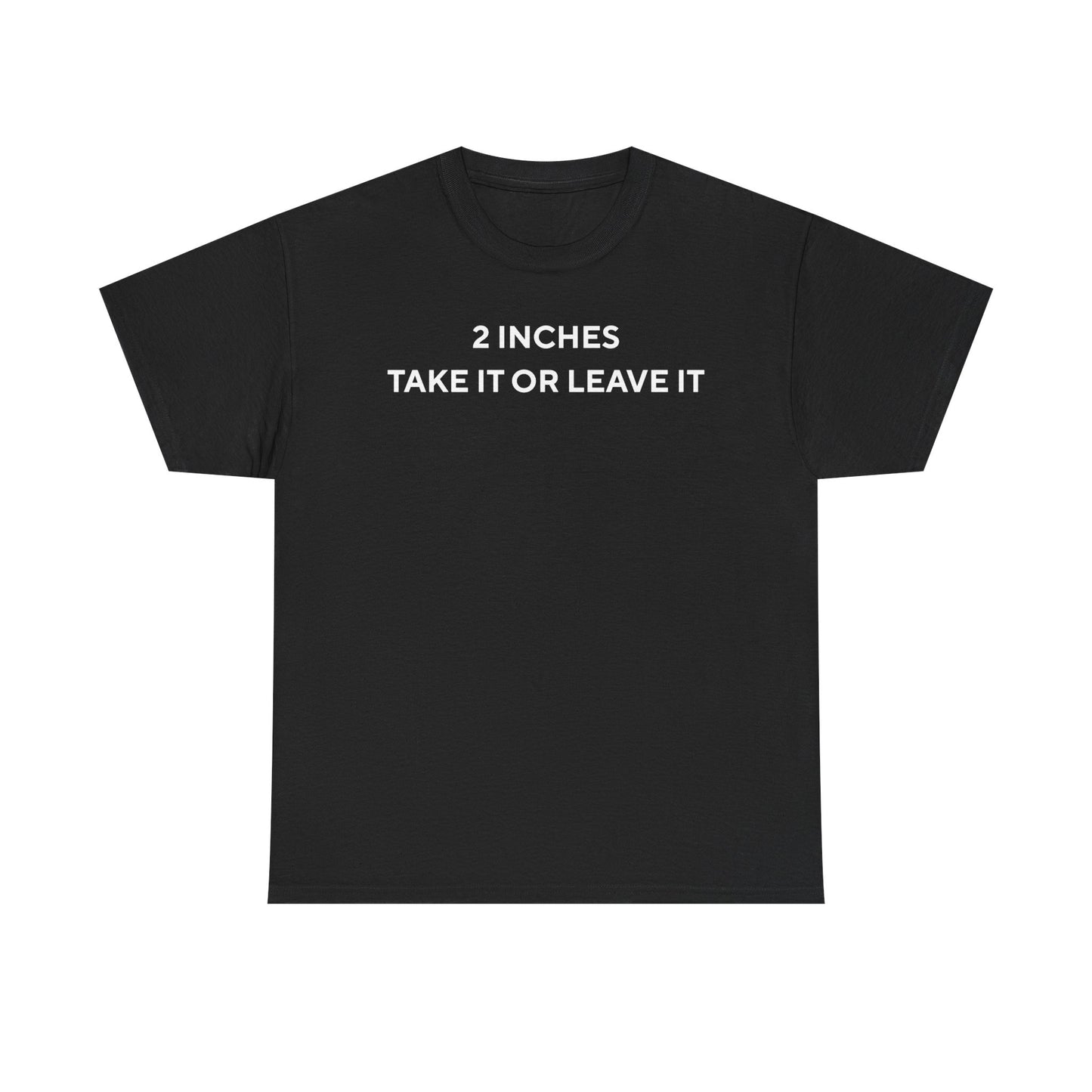 2 Inches Shirt
