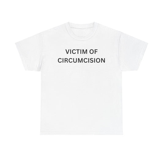 Circumcision Victim Cotton Tee