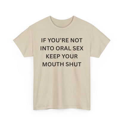 Not Into Oral Cotton Tee